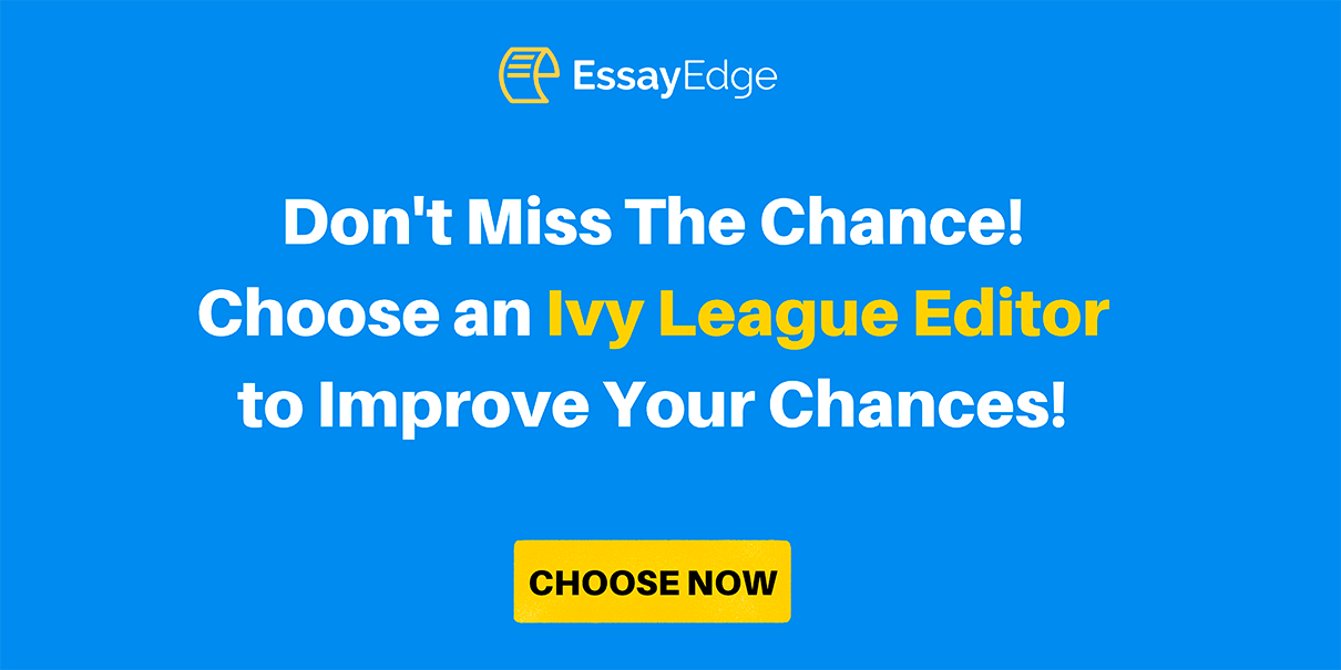 Choose an Ivy League Editor to Improve Your Chances